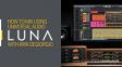 Sonic Academy How To Mix using Universal Audio Luna with Kirk Degiorgio