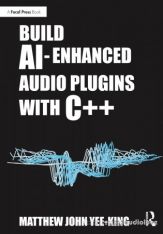 Build AI-Enhanced Audio Plugins with C++