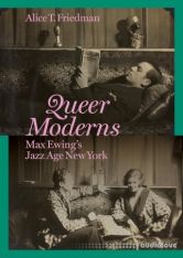 Queer Moderns: Max Ewing's Jazz Age New York