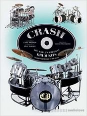 CRASH: The World's Greatest Drum Kits From Appice to Peart to Van Halen