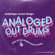 Bullyfinger Analoged Out Drums