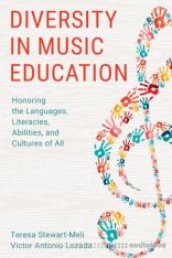 Diversity in Music Education: Honoring the Languages, Literacies, Abilities, and Cultures of All