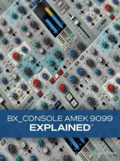 Groove3 bx_console AMEK 9099 Explained®