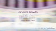 Spitfire Audio Aska Matsumiya Crystal Bowls