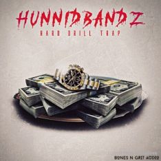 Bones N Grit Audio Hunnid Bandz: Hard Drill Trap