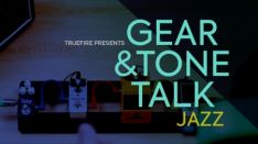 Truefire TrueFire's Gear and Tone Talk: Jazz