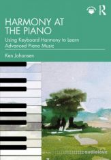 Harmony at the Piano: Using Keyboard Harmony to Learn Advanced Piano Music