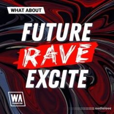 W. A. Production What About:  Future Rave Excite
