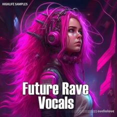 HighLife Samples Future Rave Vocals