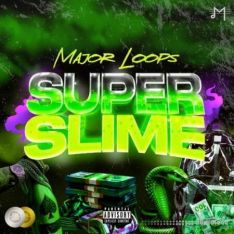 Major Loops Super Slime