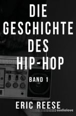 Die Geschichte des Hip-Hop: Band 1