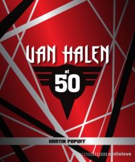 Van Halen at 50 by Martin Popoff