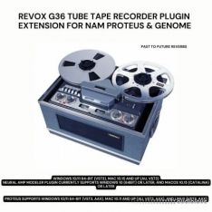 PastToFutureReverbs Revox G36 Tube Tape Recorder Plugin Extension For NAM and Proteus and Genome