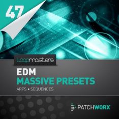 Loopmasters Patchworx 47 EDM Massive Presets Arps and Sequences