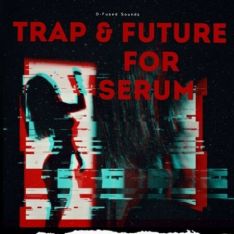 D-Fused Sounds Trap and Future for SERUM