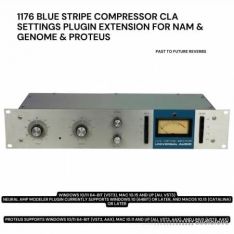 PastToFutureReverbs 1176 Blue Stripe Compressor CLA SETTINGS Plugin Extension For NAM PROTEUS and GENOME!