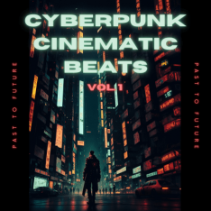 PastToFutureReverbs Cyberpunk Cinematic Beats: Ignite the Future of Soundscapes!