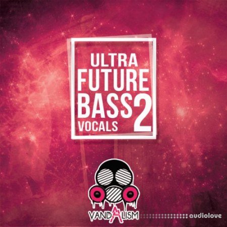 Vandalism Ultra Future Bass Vocals 2