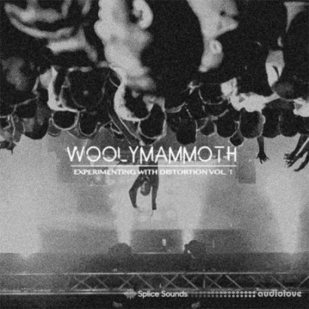 Splice Sounds Woolymammoth Experimenting with Distortion Vol 1