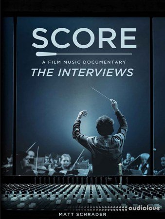SCORE A Film Music Documentary The Interviews