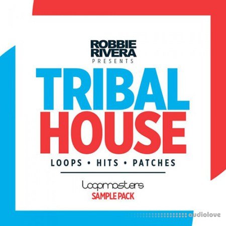 Loopmasters Robbie Rivera Tribal House