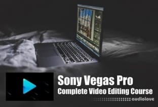 SkillShare The Complete Video Editing Course With Sony Vegas Pro