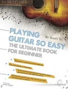 Playing Guitar So Easy: The Ultimate Book For Beginner