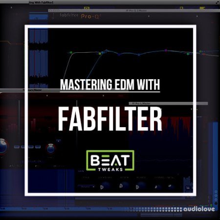 Beat Tweaks Mastering EDM With FabFilter