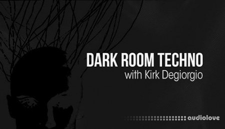 Sonic Academy How To Make Dark Room Techno with Kirk Degiorgio