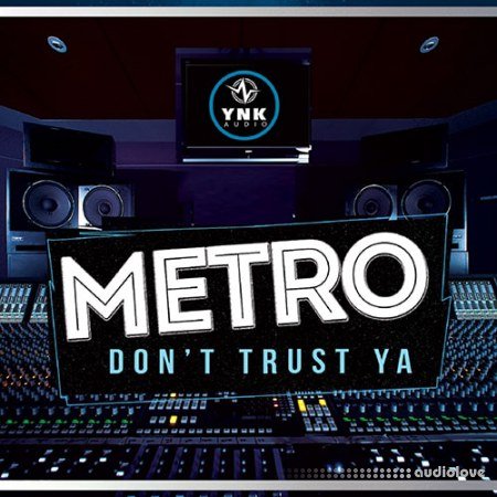 YnK Audio Metro Do Not Trust Ya