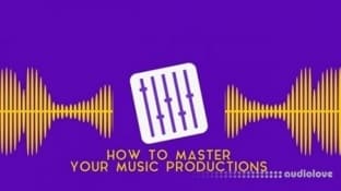 SkillShare How to Master Your Music Productions