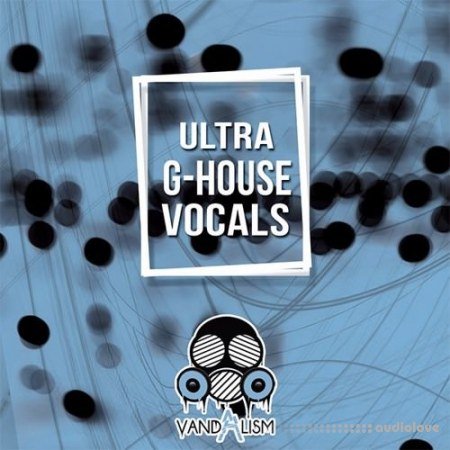 Vandalism Ultra G-House Vocals