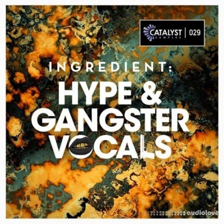 Catalyst Samples Ingredient: Hype and Gangster Vocals