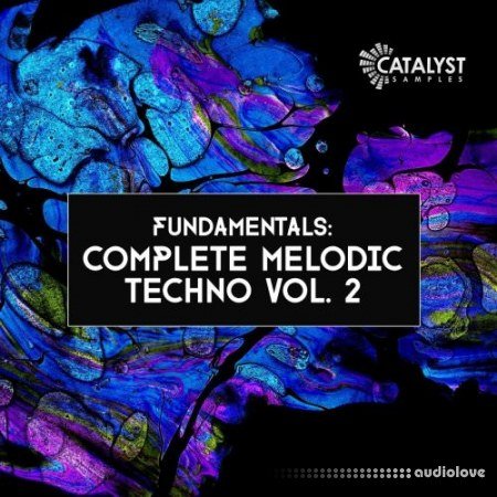 Catalyst Samples Fundamentals: Complete Melodic Techno 2