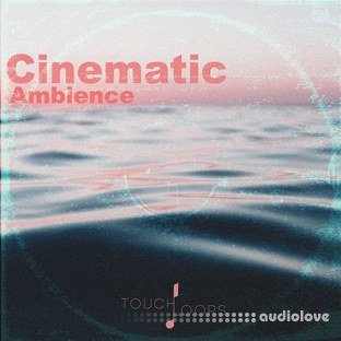 Touch Loops Cinematic Ambience