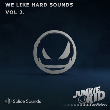 Splice Sounds Junkie Kid We Like Hard Sounds Vol.2