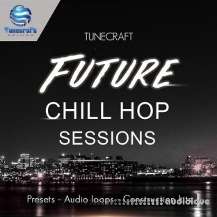 Tunecraft Sounds Future Chill Hop Sessions