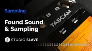 Studio Slave Found Sound and Sampling