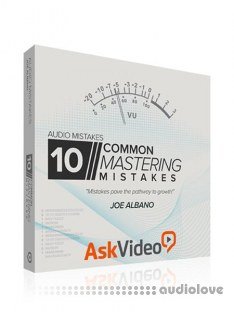 Ask Video Audio Mistakes 104 10 Common Mastering Mistakes