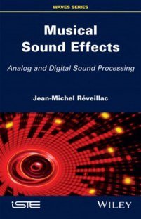Jean-Michel Réveillac Musical Sound Effects Analog and Digital Sound Processing