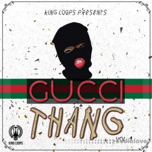 King Loops Gucci Thang Volume 1