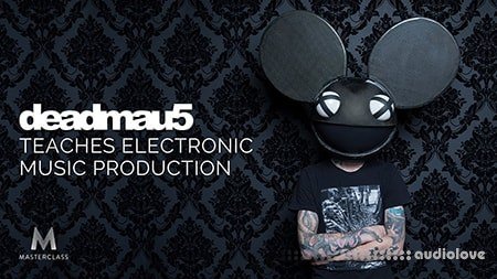 MasterClass deadmau5 Teaches Electronic Music Production