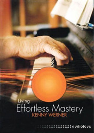 KENNY WERNER Living Effortless Mastery