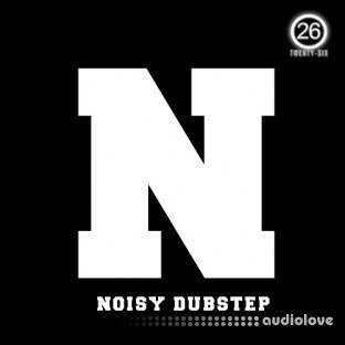 Twenty-Six N Noisy Dubstep