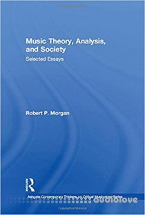 Music Theory Analysis and Society Selected Essays