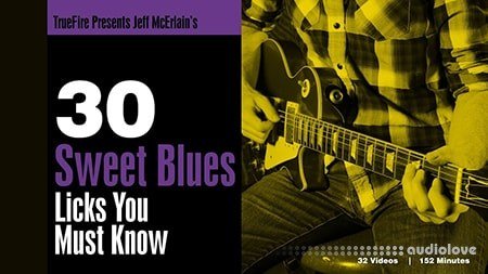 Truefire Jeff McErlains 30 Sweet Blues Licks You Must Know