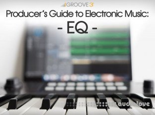 Groove3 Producers Guide to Electronic Music EQ