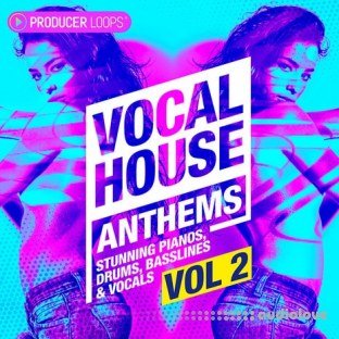 Producer Loops Vocal House Anthems Vol.2