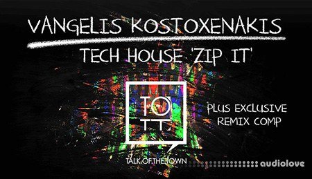 Sonic Academy How To Make Tech House Zip It with Vangelis Kostoxenakis