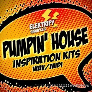 Elektrify Samples Pumpin House Kits